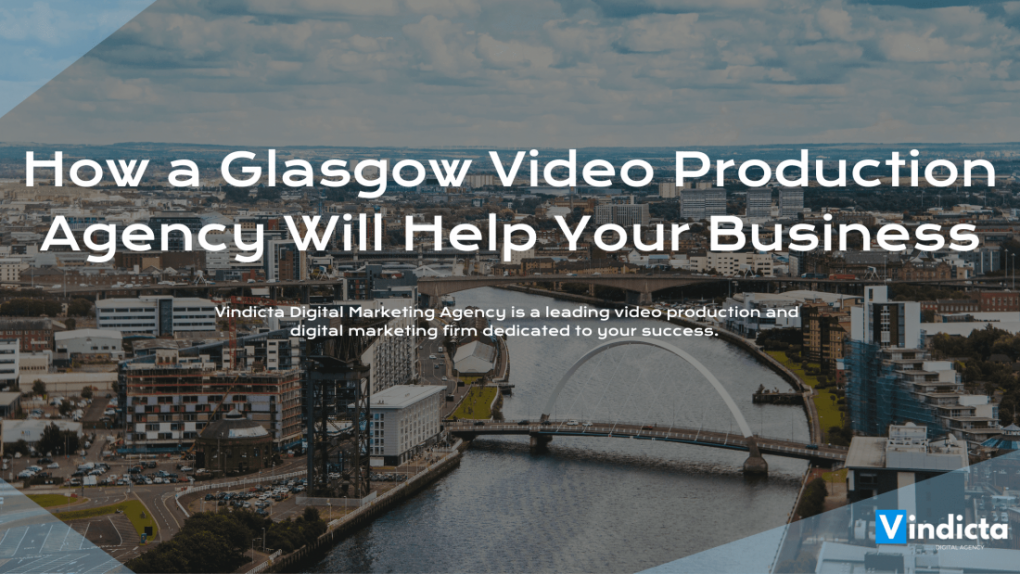 How-A-Glasgow-Video-Production-Agency-Will-Help-Your-Business