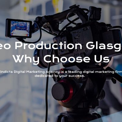 Video Production Glasgow: Why Choose Us