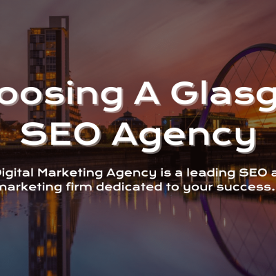 Choosing-A-Glasgow-SEO-Agency