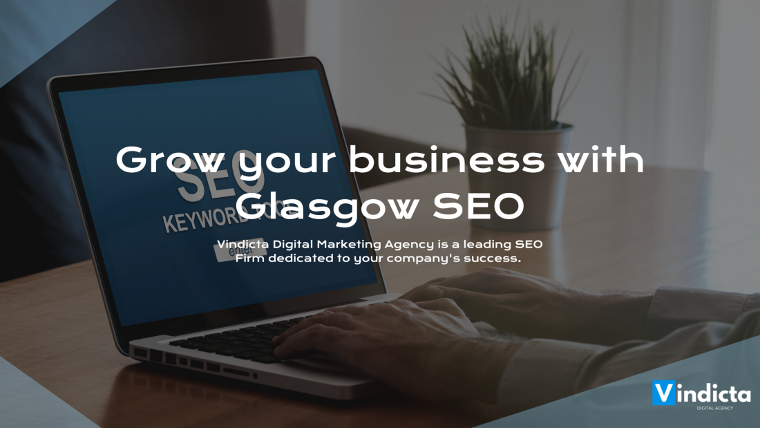 Grow your business with Glasgow SEO