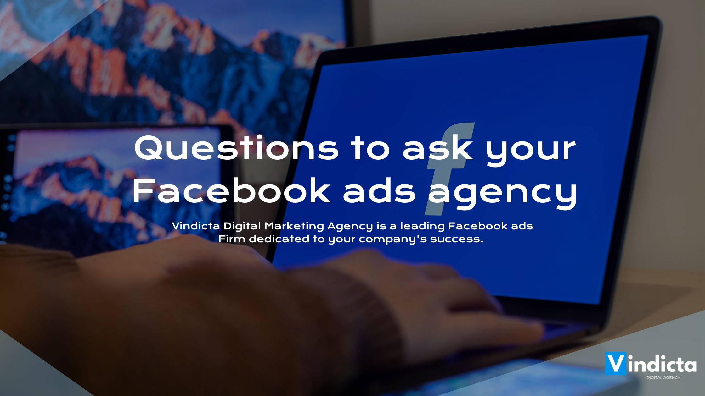 Questions to ask your Facebook ads agency