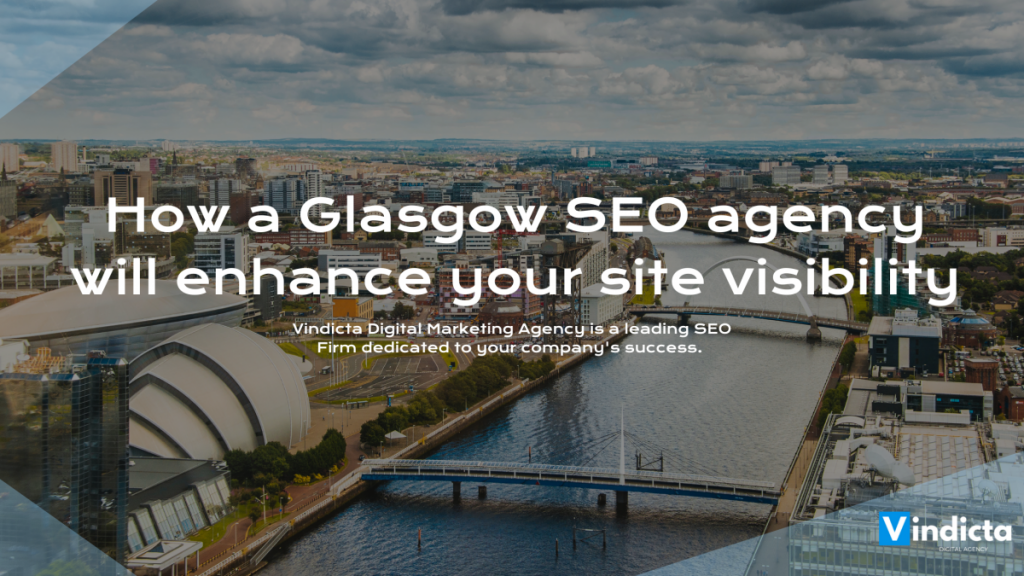 How a Glasgow SEO agency will enhance your site visibility
