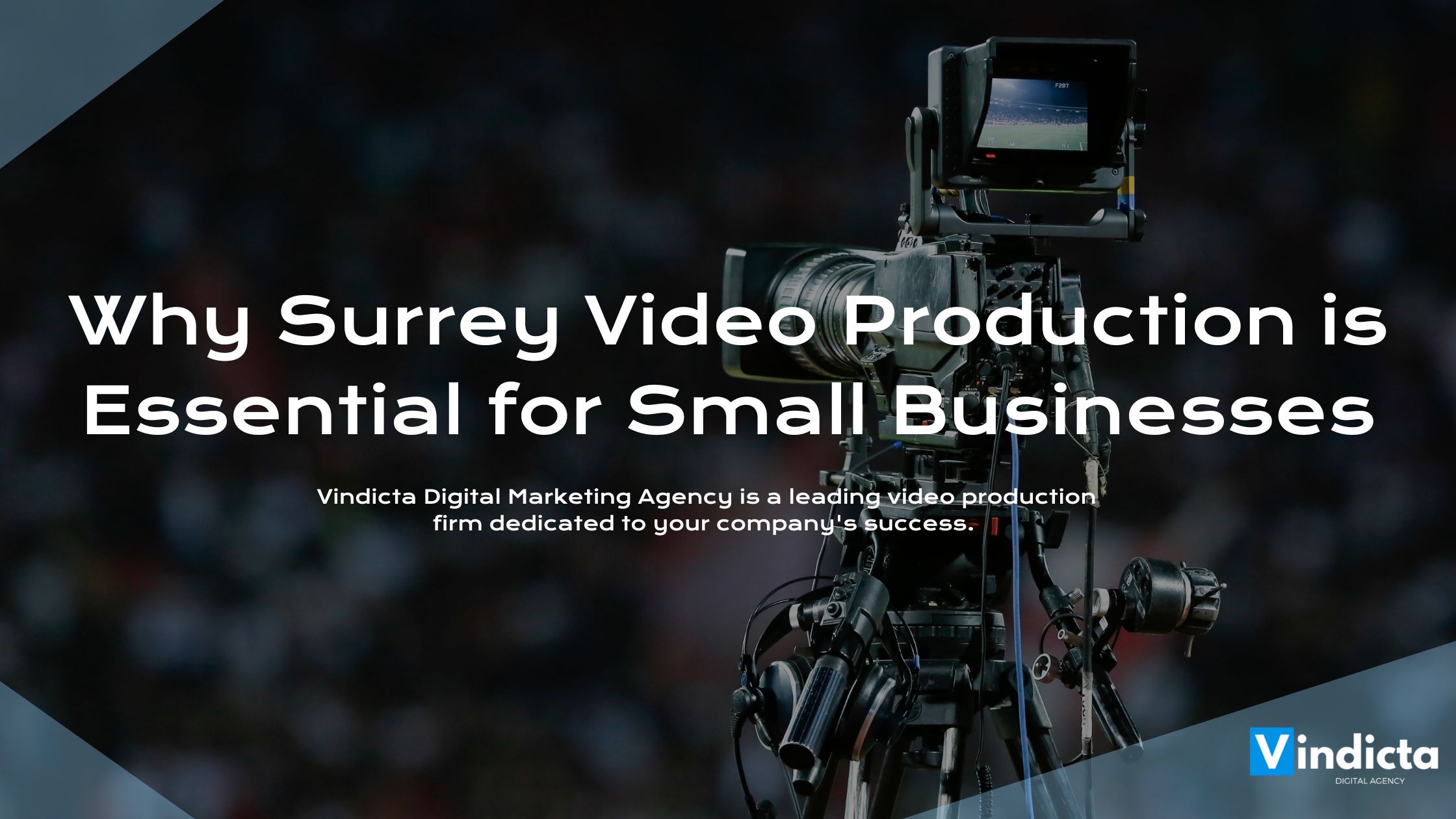 Why Surrey Video Production is Essential for Small Businesses