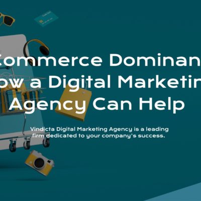 E-Commerce Dominance: How a Digital Marketing Agency Can Help