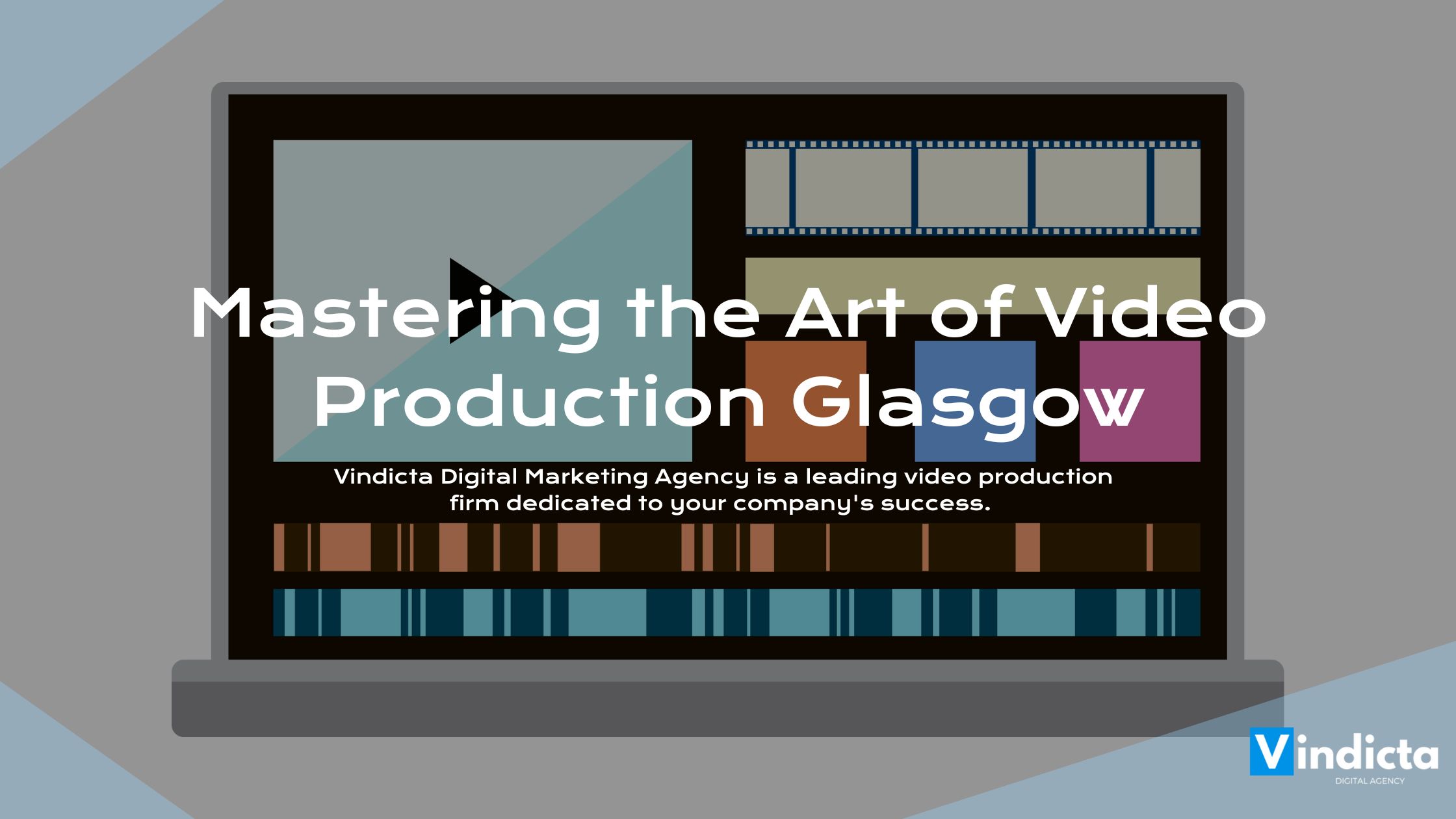 Mastering the Art of Video Production Glasgow