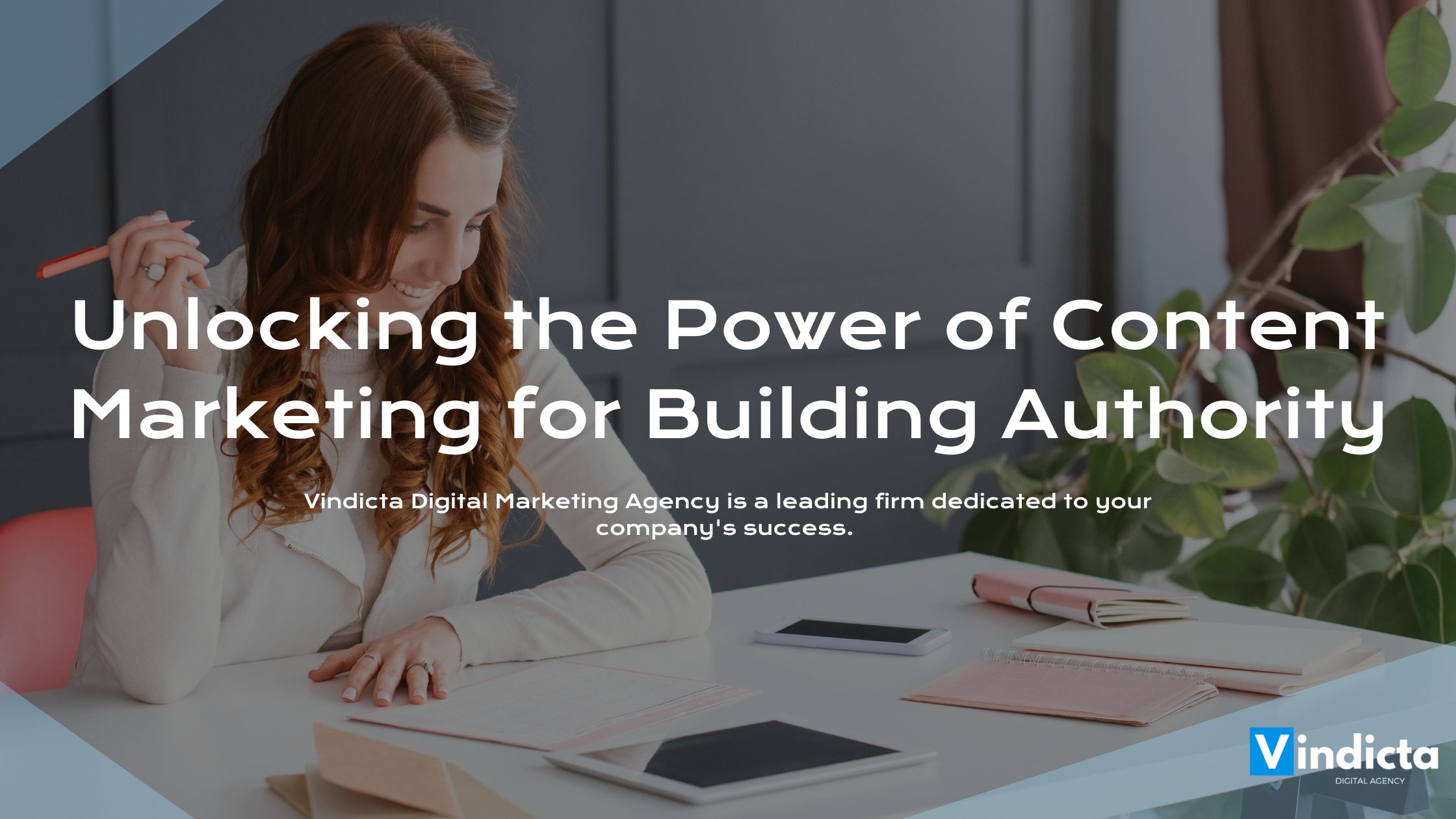 Unlocking the Power of Content Marketing for Building Authority