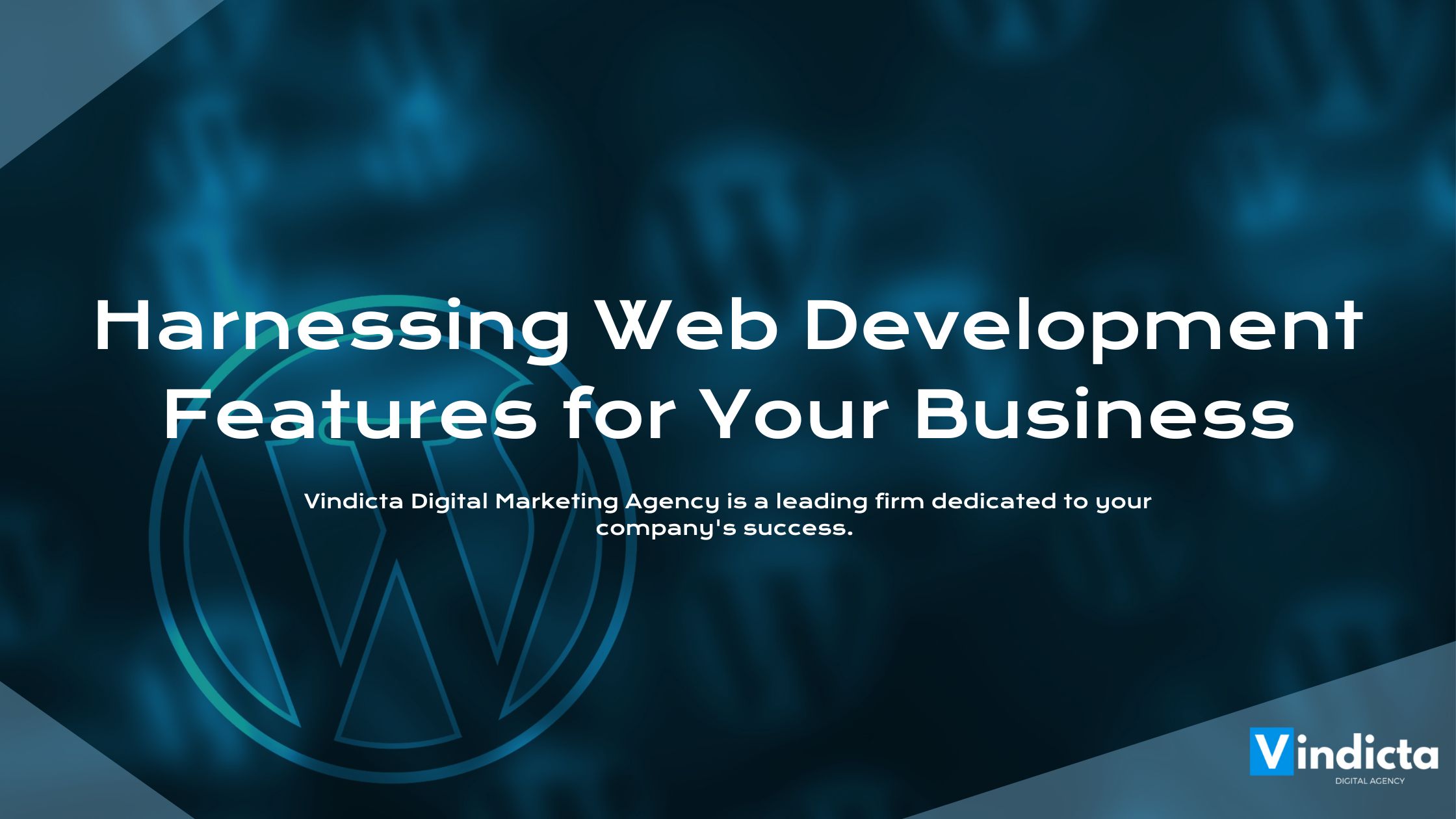 Harnessing WordPress Web Development Features for Your Business