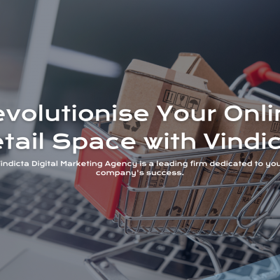 Revolutionise Your Online Retail Space with Vindicta's E-Commerce Expertise